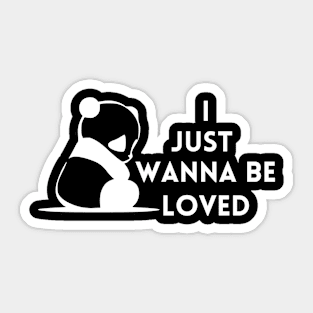 I wanna be loved quote Sticker